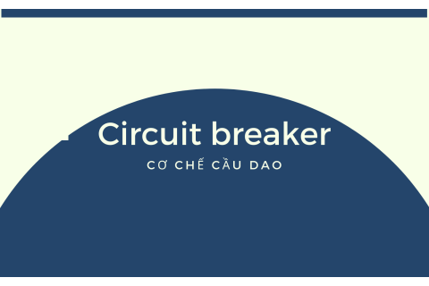 Cơ chế cầu dao (Circuit breaker) trong chứng khoán là gì? Cách thức hoạt động như thế nào?