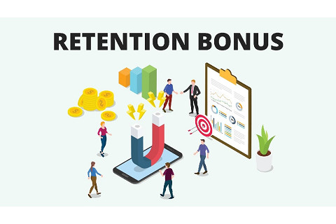 Tiền thưởng để giữ chân nhân viên (Retention Bonus) là gì? Đặc điểm