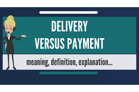 Chuyển giao đối ứng thanh toán (Delivery Versus Payment - DVP) là gì?