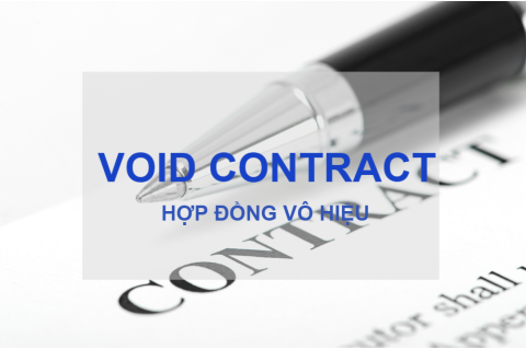 Hợp đồng vô hiệu (Void Contract) là gì? Đặc điểm và điều kiện