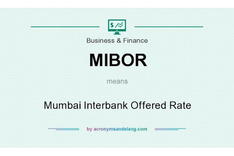 Lãi suất MIBOR (Mumbai Interbank Offered Rate) là gì? Đặc điểm