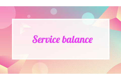 Cán cân dịch vụ (Service balance) là gì? Các dịch vụ