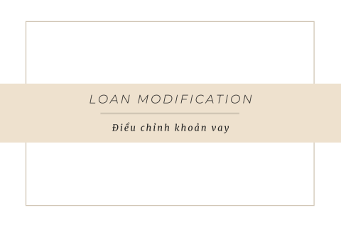 Điều chỉnh khoản vay (Loan Modification) là gì? Cách thức điều chỉnh khoản vay