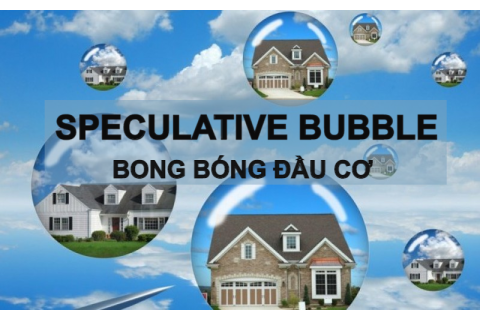 Bong bóng đầu cơ (Speculative Bubble) là gì? Đặc điểm, các giai đoạn và lưu ý