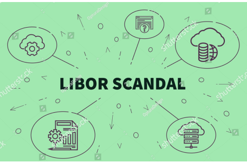 Vụ bê bối LIBOR (LIBOR Scandal) là gì? Đặc điểm