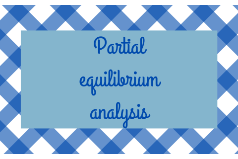 Phân tích cân bằng cục bộ (Partial equilibrium analysis) là gì?