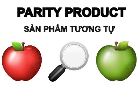 Sản phẩm tương tự (Parity Product) là gì? Đặc điểm và ví dụ