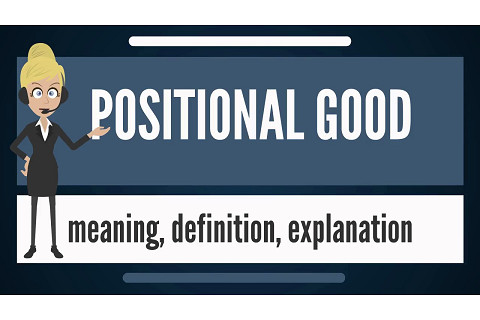 Hàng hóa có địa vị (Positional Good) là gì?