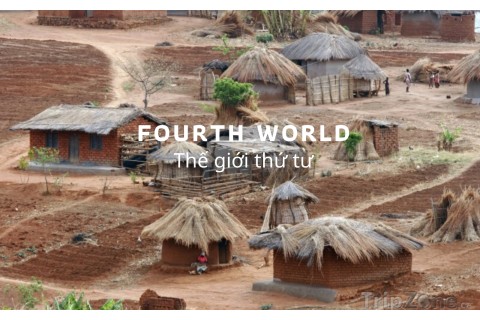 Thế giới thứ tư (Fourth World) là gì? Lịch sử về thuật ngữ Thế giới thứ tư