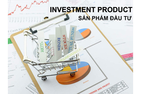 Sản phẩm đầu tư (Investment Product) là gì? Đặc điểm và ví dụ