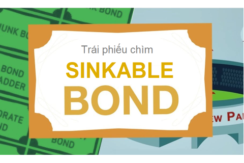 Trái phiếu chìm (Sinkable Bond) là gì? Trái phiếu chìm và Lợi suất bình quân thời gian sống