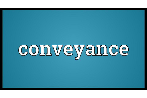 Chuyển giao quyền sở hữu (Conveyance) là gì? Đặc điểm