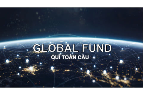 Quĩ toàn cầu (Global Fund) là gì? Đặc điểm