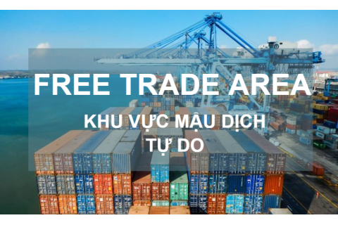 Khu vực mậu dịch tự do (Free Trade Area) là gì? Đặc điểm và ví dụ