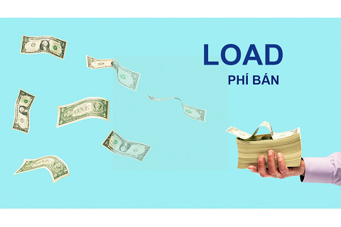 Phí bán (Load) trong đầu tư quĩ tương hỗ là gì? Cách thức hoạt động và phân loại