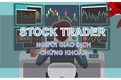 Người giao dịch chứng khoán (Stock Trader) là gì? Phân loại và so sánh với nhà đầu tư chứng khoán