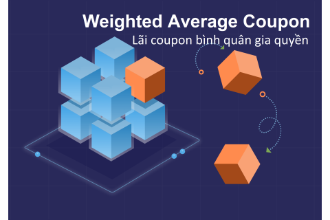 Lãi coupon bình quân gia quyền (Weighted Average Coupon - WAC) là gì? Đặc điểm