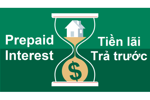 Tiền lãi trả trước (Prepaid Interest) là gì? Cách xử lí Tiền lãi trả trước