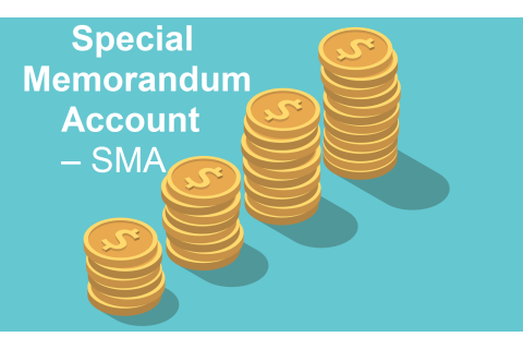 Tài khoản ghi nhớ đặc biệt (Special Memorandum Account – SMA) là gì? Đặc điểm