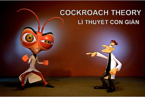 Lí thuyết con gián (Cockroach Theory) là gì? Đặc điểm