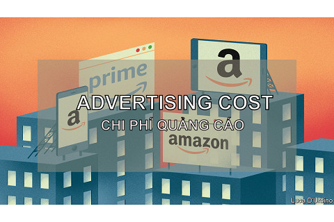 Chi phí quảng cáo (Advertising Cost) là gì? Đặc điểm và ví dụ