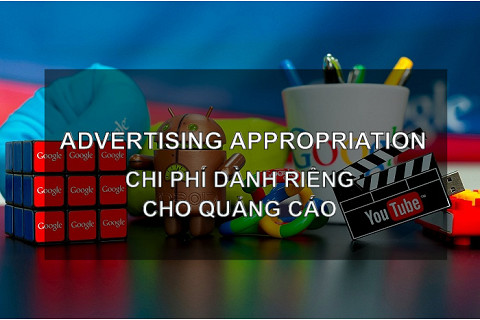 Chi phí dành riêng cho quảng cáo (Advertising Appropriation) là gì? Các phương pháp xác định