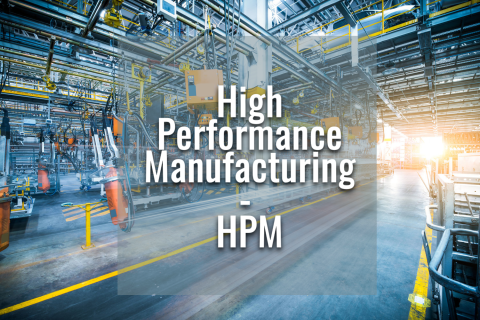 Mô hình sản xuất hiệu suất cao (High Performance Manufacturing - HPM) là gì?