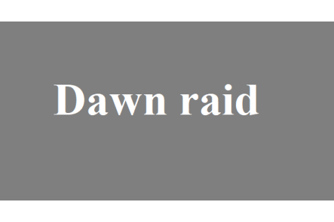 Đột kích (Dawn raid) trong kinh tế là gì? Các nội dung về đột kích