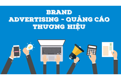 Quảng cáo thương hiệu (Brand Advertising) là gì?