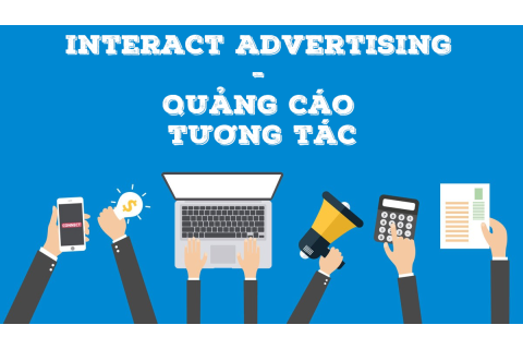 Quảng cáo tương tác (Interact Advertising) là gì?