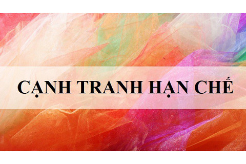 Cạnh tranh hạn chế (Restricted Tendering) trong đấu thầu là gì?