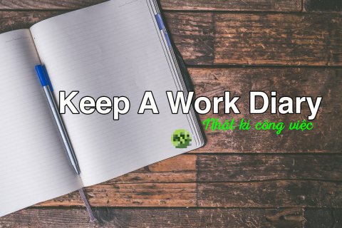 Nhật kí công việc (Work Diary) là gì? Cách ghi và những khó khăn