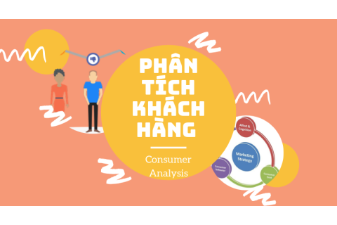 Phân tích khách hàng (Consumer Analysis) là gì?