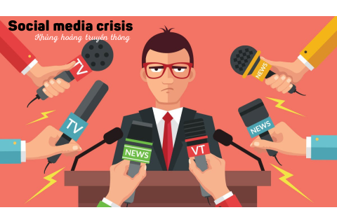 Khủng hoảng truyền thông (Social media crisis) trong doanh nghiệp là gì? Biện pháp xử lí