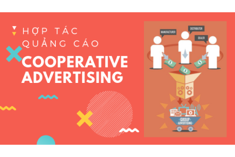 Hợp tác quảng cáo (Cooperative advertising) là gì? Các hình thức hợp tác quảng cáo