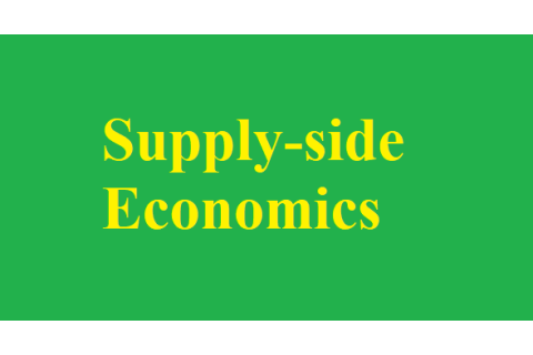 Kinh tế học trọng cung (Supply-side economics) là gì? Cơ sở nghiên cứu kinh tế học trọng cung