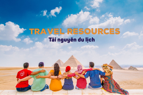 Tài nguyên du lịch (Tourism resources) là gì? Phân loại tài nguyên du lịch