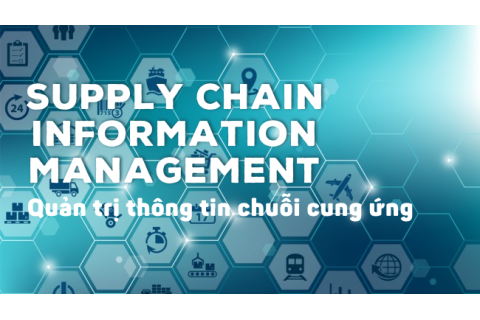 Quản trị thông tin chuỗi cung ứng (Supply Chain Information Management) là gì?