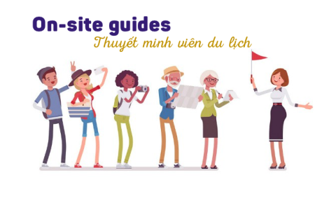 Thuyết minh viên du lịch (On-site guides) là gì? Phân loại