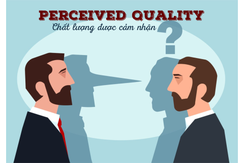 Chất lượng được cảm nhận (Perceived quality) của thương hiệu là gì?