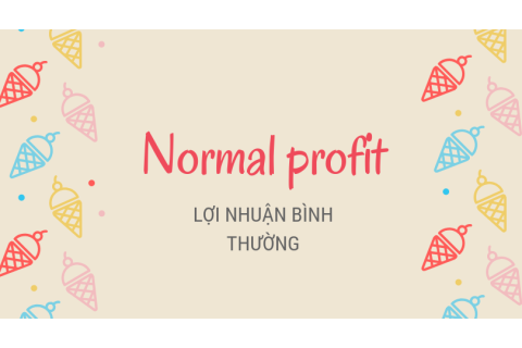 Lợi nhuận bình thường (Normal profit) là gì?