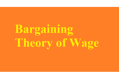 Lí thuyết về thỏa thuận tiền lương (Bargaining theory of wage) là gì? Mô hình thỏa thuận tiền lương