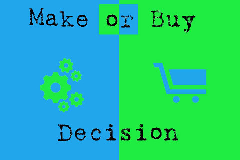 Quyết định tự sản xuất hay mua ngoài (Make or Buy Decision) là gì?