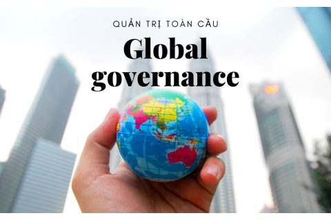 Quản trị toàn cầu (Global governance) là gì?