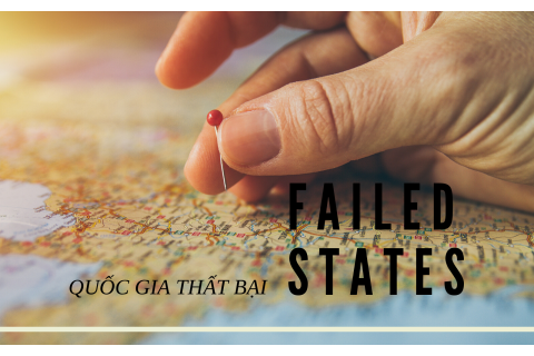 Quốc gia thất bại (Failed states) là gì? Nguyên nhân xuất hiện các quốc gia thất bại