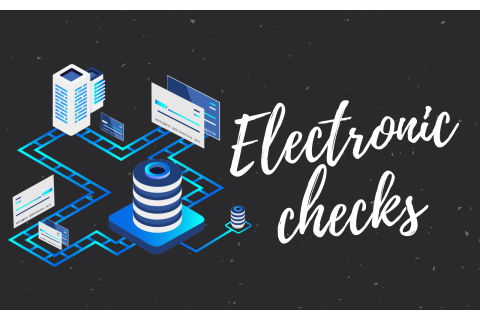 Chi phiếu điện tử (Electronic checks) là gì?