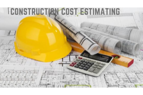 Dự toán xây dựng (Construction Cost Estimating) là gì?