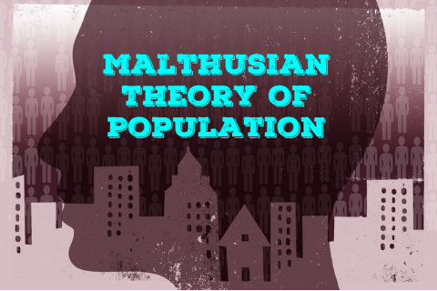 Học thuyết Malthus (Malthusian Theory of Population) là gì?