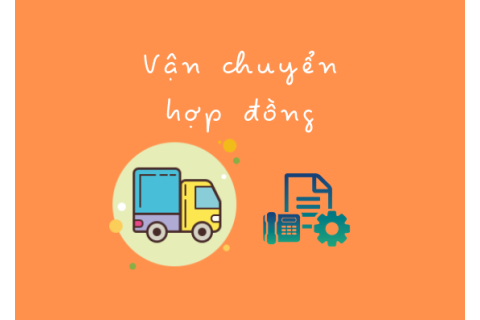 Vận chuyển hợp đồng (Contract carrier) là gì? Đặc trưng của vận chuyển hợp đồng