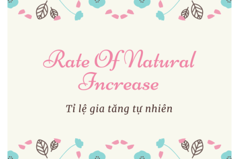 Tỉ lệ gia tăng tự nhiên (Rate Of Natural Increase - NIR) là gì?